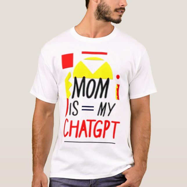 MAMA IST = MEIN CHATGPT T-Shirt (Vorderseite)