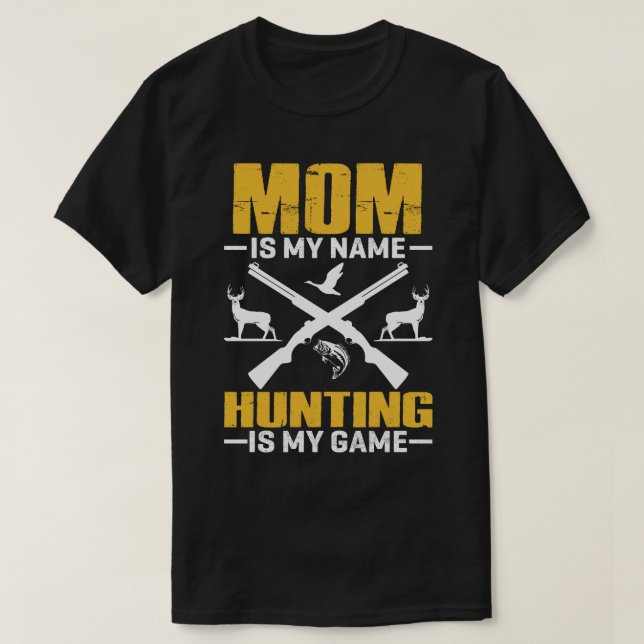 MAMA ist mein Name Jagd ist mein Spiel T-Shirt (Design vorne)