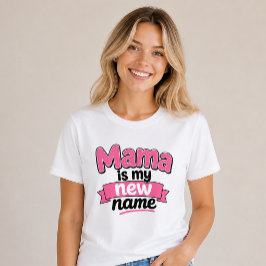 Mama ist mein neuer Name Neue Mutter Muttertag T-Shirt