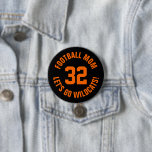 Mama Jersey Nummer der Black and Orange Football Button<br><div class="desc">Freuen Sie sich auf Ihr Lieblings-Sportteam, Ihren Fußballspieler oder zeigen Sie einfach Ihren Schulstolz mit einem personalisierten Spirituosenknopf! Fügen Sie Ihren Schulnamen hinzu oder personalisieren Sie ihn mit einem Spielernamen und Jersey-Nummer. Ideal für Fußball, Basketball, Baseball und Fußball! Erstellen Sie individuelle Buttone für das ganze Team, Cheerleader, Eltern und Geschwister,...</div>