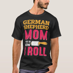 Mama Joke German Shepard Shepherd Dog K T-Shirt