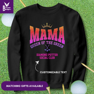 MAMA KÖNIGIN DES GRÜNEN Golfspielerin für Frauen Sweatshirt