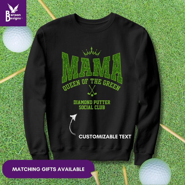 MAMA-KÖNIGIN DES GRÜNEN Women's Golf Sweatshirt (Stylish MAMA QUEEN OF THE GREEN Women's Golf sweatshirt with customizable text for golf moms.)