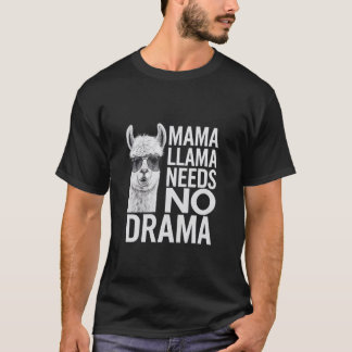 Mama Lama braucht kein Drama. Heb das Drama für de T-Shirt