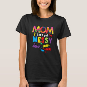 Mama Lass uns chaotisch malen Maler Künstler Kunst T-Shirt