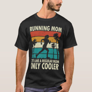 Mama laufen wie eine reguläre Mama nur Cooler T-Shirt