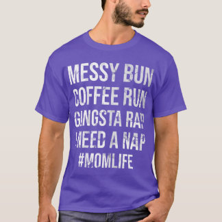 Mama Leben Unordentlicher Knoten Kaffee Lauf Gangs T-Shirt