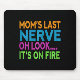 Mama letzte Nerve Oh schauen Mama Mommy Mama Mütte Mousepad