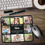 Mama Liebe Sie Foto Collage Schwarz Mousepad<br><div class="desc">Geben Sie der besten Mutter ein individuelles schwarzes Mauspad,  das sie das ganze Jahr über genießen wird,  mit 8 Fotos ihrer Kinder,  Familienmitglieder,  Haustiere,  etc. und "Wir Liebe Sie" oder "Ich Liebe Sie". Personalisieren Sie,  ob sie als "Mama",  "Mama",  "Mama" usw. bezeichnet wird.</div>
