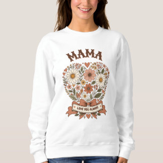 Mama Liebt Dich Immer Florales Herz Sweatshirt