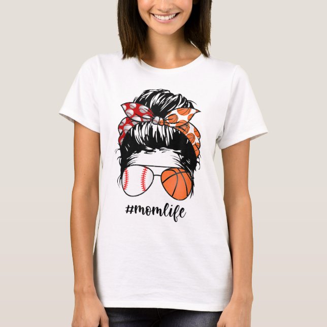 Mama Life Baseball Basketball Mama chaotisch bun l T-Shirt (Vorderseite)