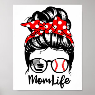 Mama Life Messy Bun Hair Funny Baseball Hockey Mam Poster