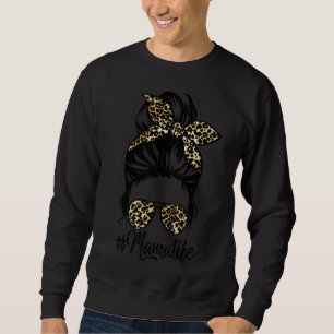 Mama Life Messy Hair Bun Leopard Women Mother's Da Sweatshirt