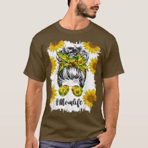 Mama Life Messy Hair Bun Sonnenblume Frauen Mutter T-Shirt