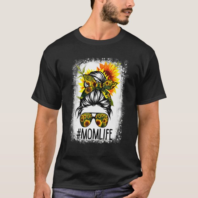 Mama Life Messy Hair Bun Sonnenblume Frauen Mutter T-Shirt (Vorderseite)