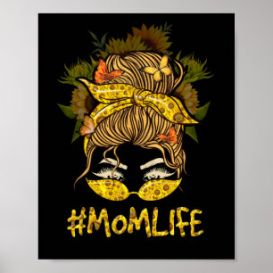 Mama Life Messy Hair Bun Sonnenblumen Frauen Sonne Poster
