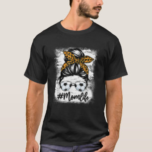 Mama Life Soccer Women Leopard Messy Bun Mutter D T-Shirt