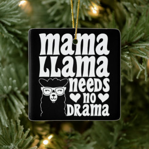 Mama Llama braucht keinen dramatischen Muttertag Keramikornament