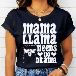 Mama Llama braucht keinen dramatischen Muttertag T-Shirt