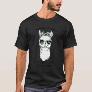 Mama Llama Got keine Zeit für Ihre Drama-Blume T-Shirt
