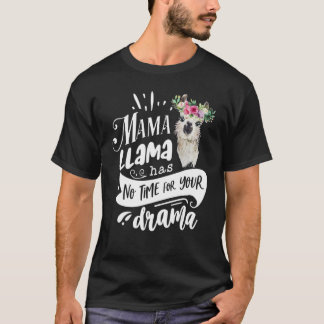 Mama Llama hat keine Zeit für den Tag der Mutterme T-Shirt