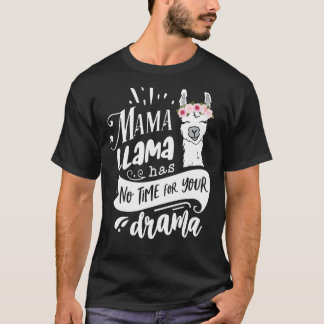 Mama Llama hat keine Zeit für den Tag der Mutterme T-Shirt