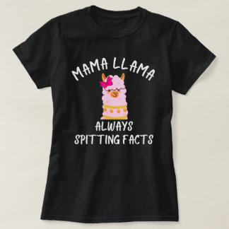 Mama Llama spuckt immer Fakten T-Shirt