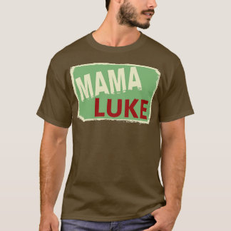 Mama Luke T-Shirt