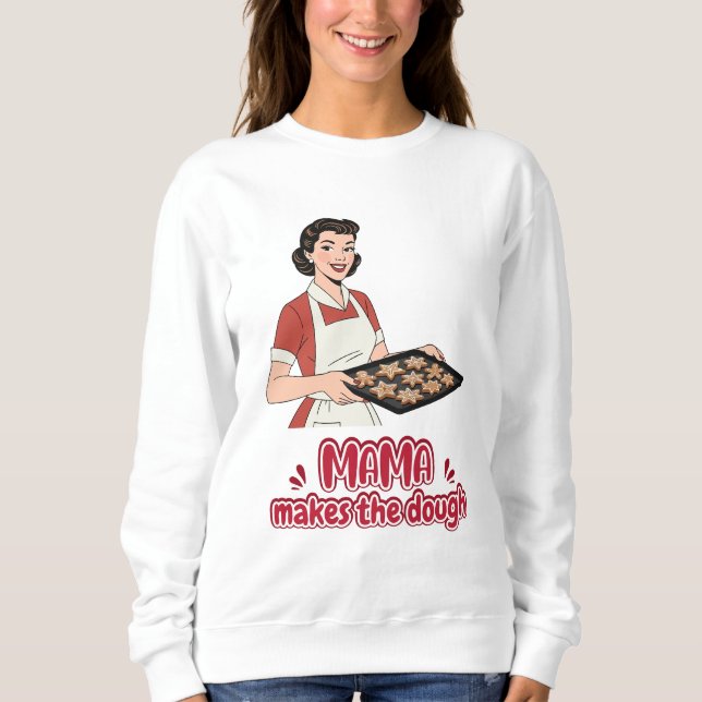 Mama macht den Teig T-Shirt Sweatshirt (Vorderseite)