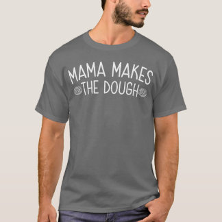 Mama macht Teigmütterfamilie T-Shirt