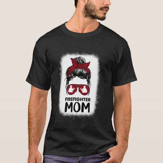 Mama Mama Bleached Messy Bun Us Fireman T-Shirt (Vorderseite)