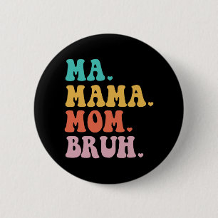 Mama Mama Bruh Heart Mum Life Boys Fun Mütter Day Button