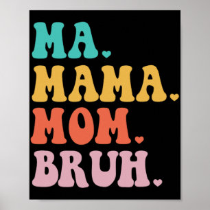 Mama Mama Bruh Heart Mum Life Boys Fun Mütter Day Poster