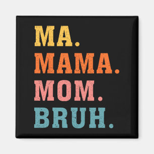 Mama Mama Bruh Vintag Retro Matching Family Mother Magnet