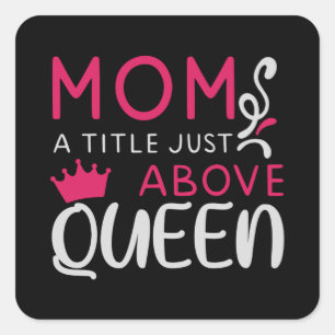Mama - Mama ein Titel über Königin Quadratischer Aufkleber