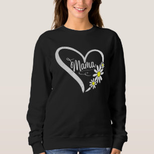 Mama Mama Happy Mother Day Heart Daisy Flo Sweatshirt