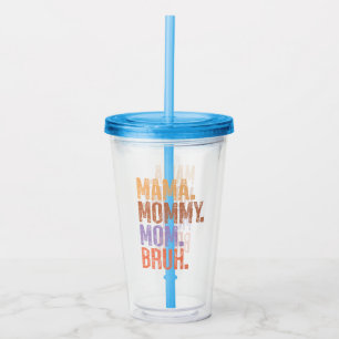 Mama. Mama. Mama. Bruh Acryltrinkbecher
