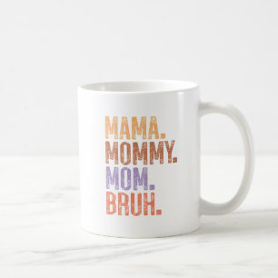 Mama. Mama. Mama. Bruh Kaffeetasse