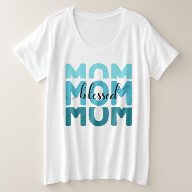 Mama Mama Mama gesegnet Große Größe T-Shirt (Design vorne)