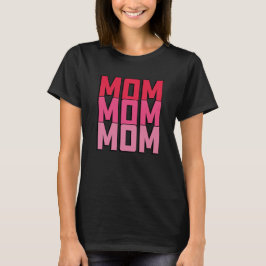 Mama Mama Mama T-Shirt