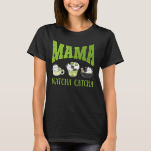 MAMA MATCHA CATCHA Cat Mama T-Shirt