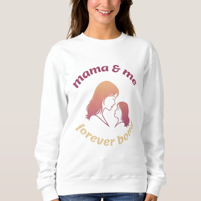 Mama & Me Forever Bond Mother Daughter Sweatshirt (Vorderseite)