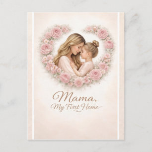 Mama — Mein erstes Zuhause   Mutter-und-Tochter-Bl Postkarte