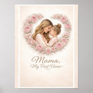 Mama — Mein erstes Zuhause   Mutter und Tochter Fl Poster