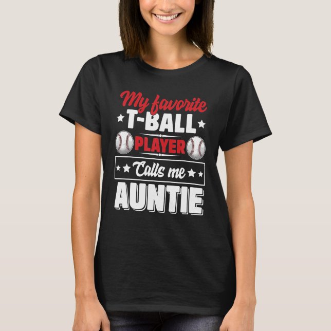 Mama Mein Lieblings-T-Ball-Spieler ruft mich Tante T-Shirt (Vorderseite)