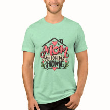 Mama Mein Zuhause Für Immer T-Shirt – Herzliches G