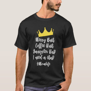 Mama Messy Bun Coffee Run Mama Life T-Shirt