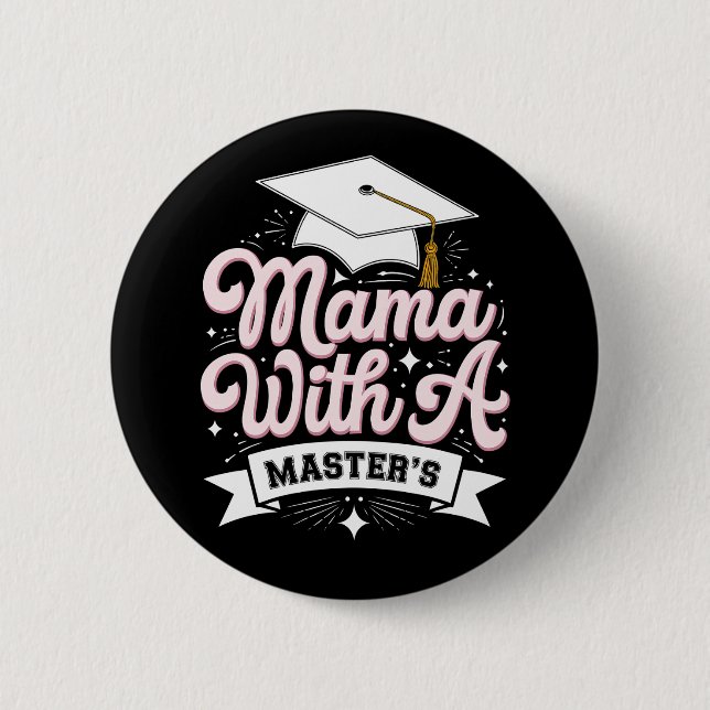 Mama mit Master-Abschluss-Abschluss-Mama Button (Vorderseite)