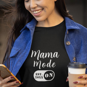 Mama-Modus AN  Einfaches individuelles Design für  T-Shirt
