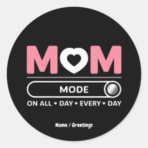 Mama-Modus jeden Tag, jeden Tag Muttertag Runder Aufkleber